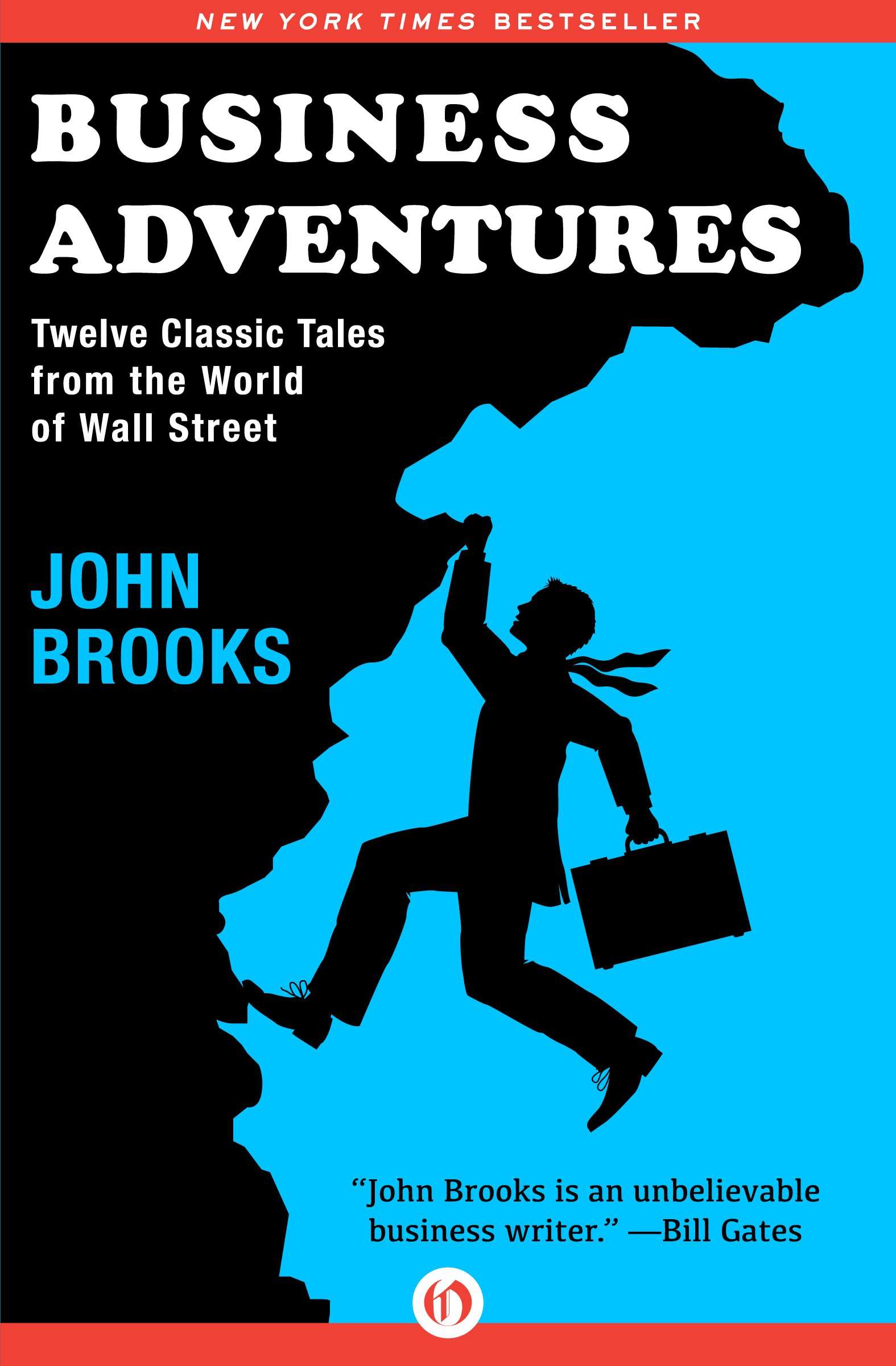 Former Microsoft CEO Bill Gates: "Business Adventures: Twelve Classic Tales from the World of Wall Street" by John Brooks