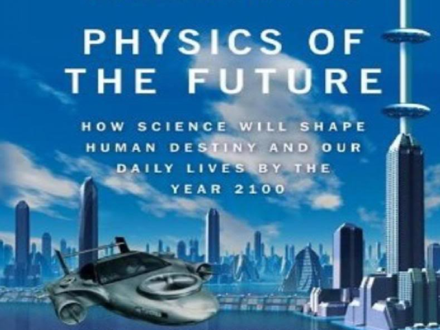 Physics of the Future: How Science Will Shape Human