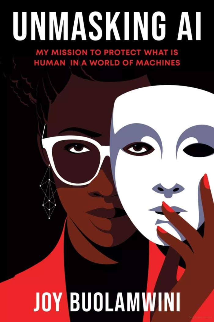 Joy Buolamwini's 'Unmasking AI' unearths the bias in AI technologies and aims to hold Big Tech to account