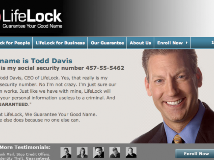 LifeLock's CEO gave out his social security number and challenged people to steal his identity. They did. A lot.