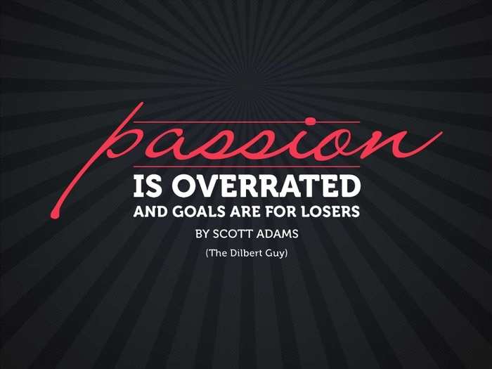 Dilbert' creator Scott Adams illustrates why 'goals are for losers and passion is overrated