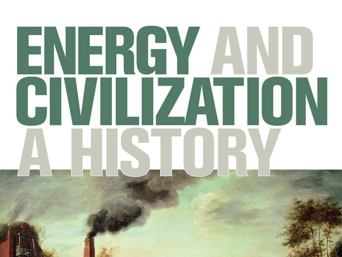 "Energy and Civilization: A History" by Vaclav Smil