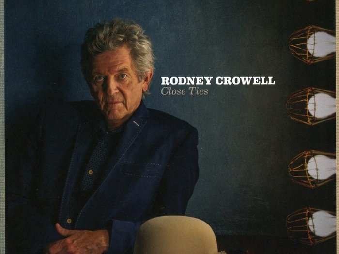 25. Rodney Crowell — "Close Ties"
