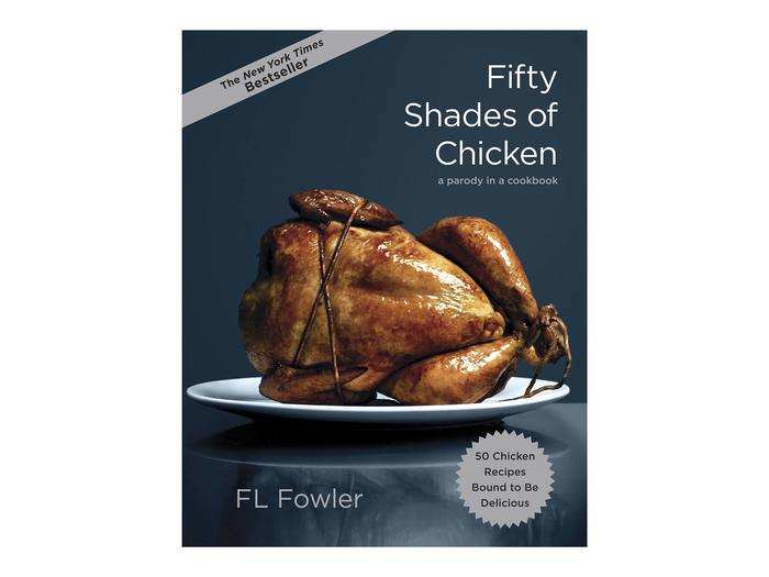 A funny parody cookbook for 'Fifty Shades of Chicken'