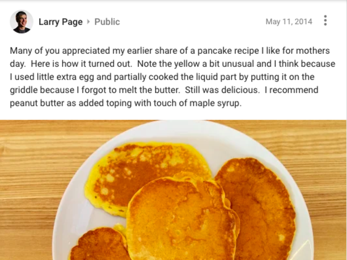 Google co-founder Larry Page was the initial champion of the Google+ social network. To encourage its growth, he led by example and shared things like his favorite pancake recipe.
