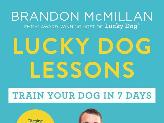 "Lucky Dog Lessons: Train Your Dog in 7 Days" by Brandon McMillan