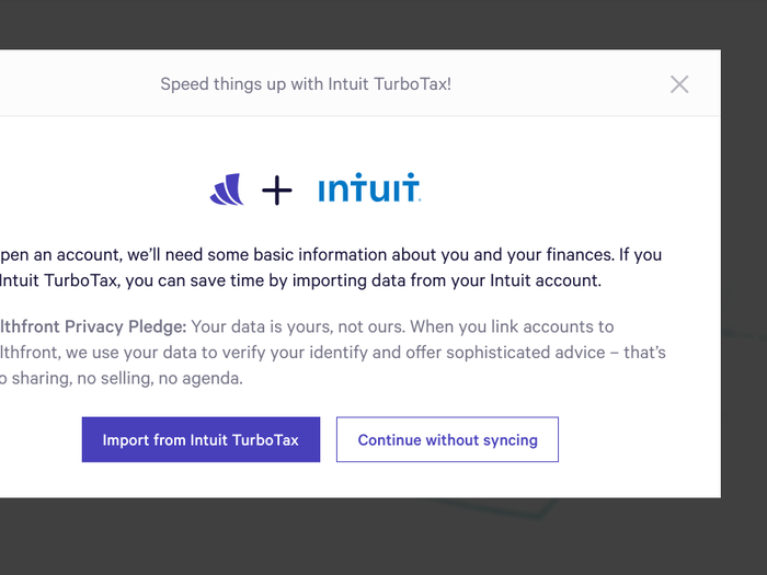 Wealthfront gives two options for creating an account. You can start from scratch using your email address or you can import your personal information from Intuit.