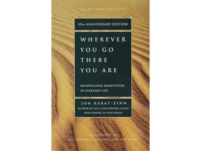 'Wherever You Go, There You Are' by Jon Kabat-Zinn